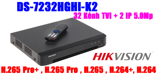 ĐẦU GHI HÌNH TVI, TURBO 4.0 2MP, 32 kênh Hikvision DS-7232HGHI-K2, Hỗ trợ gán thêm 2 camera IP 5Mp, vỏ kim loại