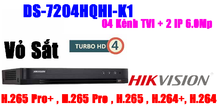 ĐẦU GHI HÌNH TVI, TURBO 4.0 4MP, 4 kênh Hikvision DS-7204HQHI-K1, Hỗ trợ gán thêm 2 camera IP 6Mp, vỏ sắt, H.265+, 01 ổ cứng