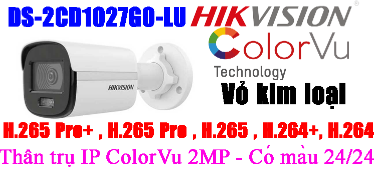 Camera IP Colorvu có màu ban đêm giá rẻ HIKVISION DS-2CD1027G0-LU 2.0M chuẩn H265+