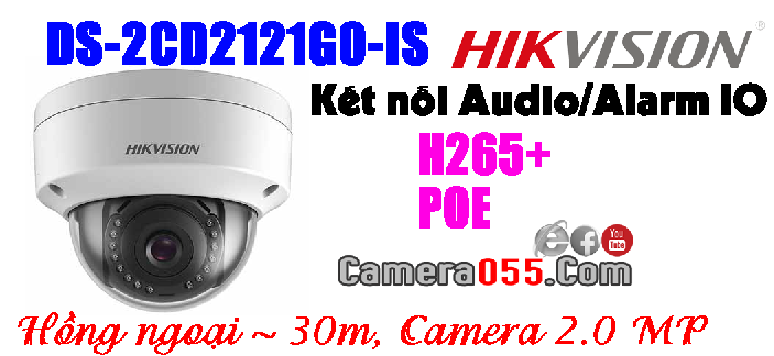 Hikvision DS-2CD2121G0-IS, Camera 2.0MP, CHUẨN NÉN H265+, hỗ trợ thẻ nhớ 128gb, Hỗ trợ kết nối Audio/Alarm IO, phát hiện chuyển động, phát hiện video giả mạo