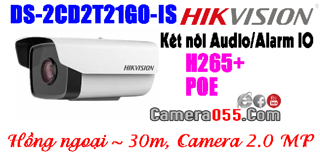 Hikvision DS-2CD2T21G0-IS, Camera 2.0MP, CHUẨN NÉN H265+, hỗ trợ thẻ nhớ 128gb, Hỗ trợ kết nối Audio/Alarm IO