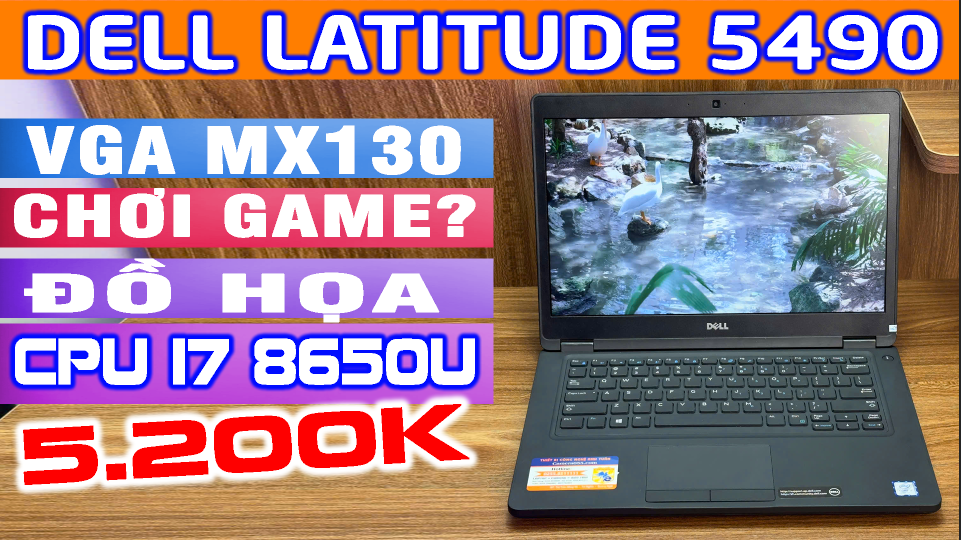 DELL LATITUDE 5490, I7 8650U, RAM 8GB,  SSD256GB, VGA UHD 620, VGA Nvidia GeForce MX130 2GB, LCD 14″ FHD, laptop cũ quảng ngãi #dell5490 #delllatitude5490 #5490